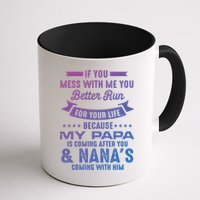 If You Mess With Me My Papa And Nana Is Coming Gift Mug