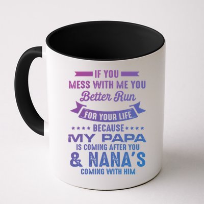 If You Mess With Me My Papa And Nana Is Coming Gift Mug