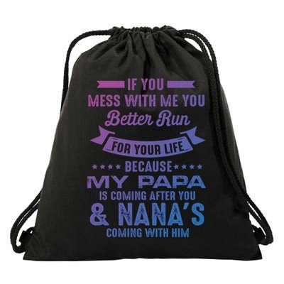 If You Mess With Me My Papa And Nana Is Coming Gift Drawstring Bag