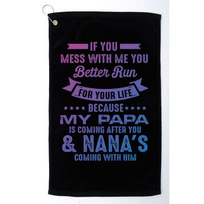 If You Mess With Me My Papa And Nana Is Coming Gift Golf Towel