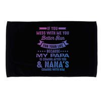 If You Mess With Me My Papa And Nana Is Coming Gift Microfiber Hand Towel
