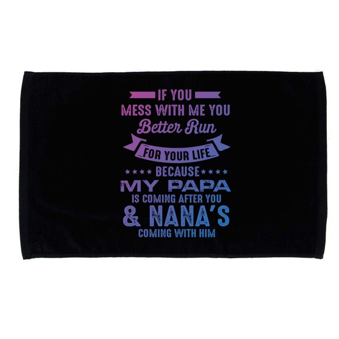 If You Mess With Me My Papa And Nana Is Coming Gift Microfiber Hand Towel