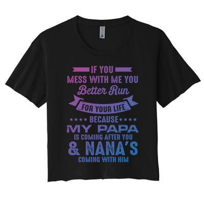 If You Mess With Me My Papa And Nana Is Coming Gift Crop Top