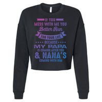If You Mess With Me My Papa And Nana Is Coming Gift Cropped Pullover Crew