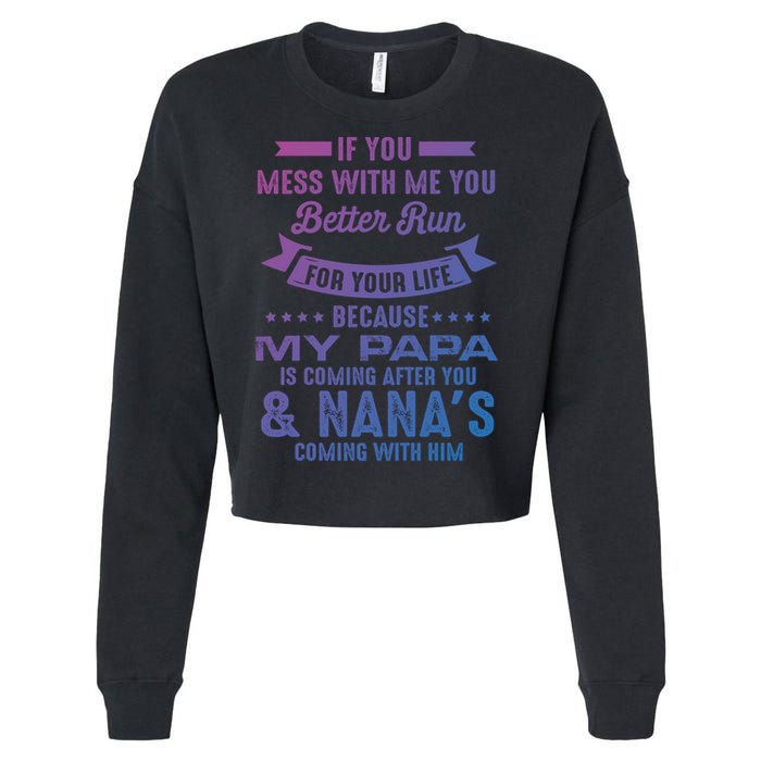 If You Mess With Me My Papa And Nana Is Coming Gift Cropped Pullover Crew