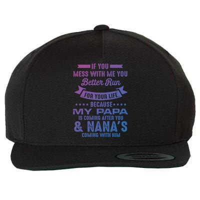If You Mess With Me My Papa And Nana Is Coming Gift Wool Snapback Cap