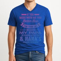 If You Mess With Me My Papa And Nana Is Coming Gift V-Neck T-Shirt