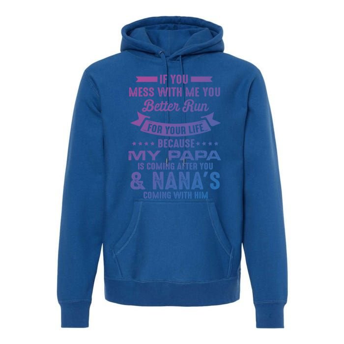 If You Mess With Me My Papa And Nana Is Coming Gift Premium Hoodie