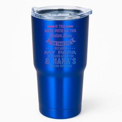 If You Mess With Me My Papa And Nana Is Coming Gift Tumbler