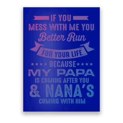 If You Mess With Me My Papa And Nana Is Coming Gift Poster
