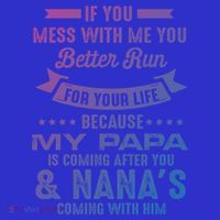 If You Mess With Me My Papa And Nana Is Coming Gift Poster