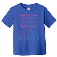 If You Mess With Me My Papa And Nana Is Coming Gift Toddler T-Shirt