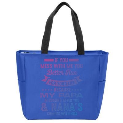 If You Mess With Me My Papa And Nana Is Coming Gift Zip Tote Bag