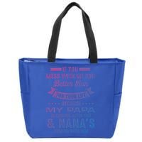 If You Mess With Me My Papa And Nana Is Coming Gift Zip Tote Bag
