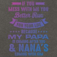 If You Mess With Me My Papa And Nana Is Coming Gift Cotton Canvas Backpack