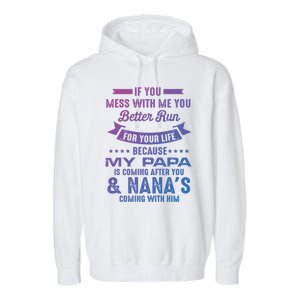 If You Mess With Me My Papa And Nana Is Coming Gift Garment-Dyed Fleece Hoodie