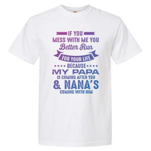 If You Mess With Me My Papa And Nana Is Coming Gift Garment-Dyed Heavyweight T-Shirt