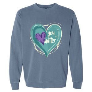 Inspirational You Matter Suicide Prevention Heart Design Gift Garment-Dyed Sweatshirt