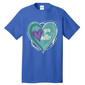 Inspirational You Matter Suicide Prevention Heart Design Gift Tall T-Shirt