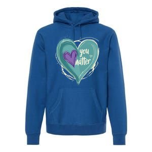 Inspirational You Matter Suicide Prevention Heart Design Gift Premium Hoodie