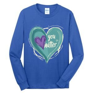 Inspirational You Matter Suicide Prevention Heart Design Gift Tall Long Sleeve T-Shirt