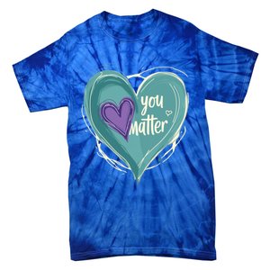 Inspirational You Matter Suicide Prevention Heart Design Gift Tie-Dye T-Shirt