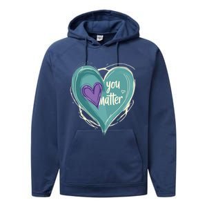 Inspirational You Matter Suicide Prevention Heart Design Gift Performance Fleece Hoodie