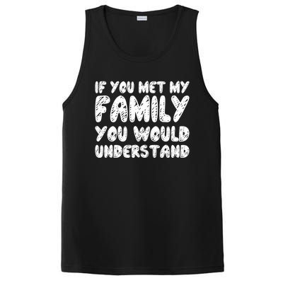 If You Met My Family You Would Understand Quote Gift PosiCharge Competitor Tank