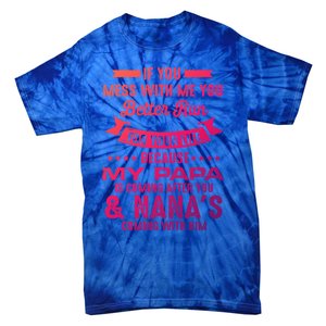 If You Mess With Me My Papa And Nana Is Coming Gift Tie-Dye T-Shirt