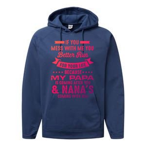 If You Mess With Me My Papa And Nana Is Coming Gift Performance Fleece Hoodie