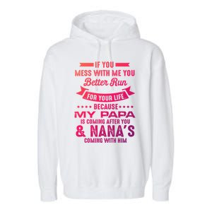 If You Mess With Me My Papa And Nana Is Coming Gift Garment-Dyed Fleece Hoodie