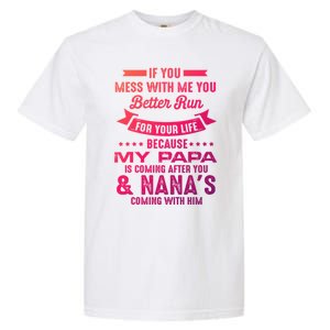 If You Mess With Me My Papa And Nana Is Coming Gift Garment-Dyed Heavyweight T-Shirt