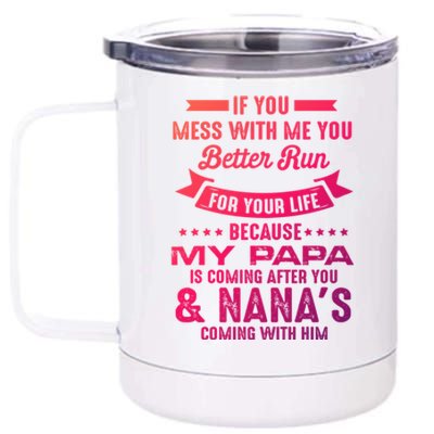 If You Mess With Me My Papa And Nana Is Coming Gift 12 oz Stainless Steel Tumbler Cup