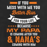 If You Mess With Me My Papa And Nana Is Coming Meaningful Gift Cool Comfort Performance Bucket Hat