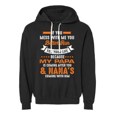 If You Mess With Me My Papa And Nana Is Coming Meaningful Gift Garment-Dyed Fleece Hoodie