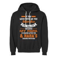 If You Mess With Me My Papa And Nana Is Coming Meaningful Gift Garment-Dyed Fleece Hoodie