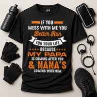 If You Mess With Me My Papa And Nana Is Coming Meaningful Gift Performance Shirt
