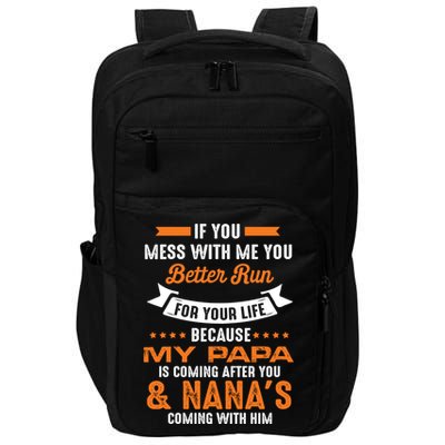 If You Mess With Me My Papa And Nana Is Coming Meaningful Gift Impact Tech Backpack