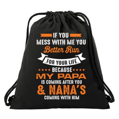 If You Mess With Me My Papa And Nana Is Coming Meaningful Gift Drawstring Bag