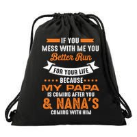 If You Mess With Me My Papa And Nana Is Coming Meaningful Gift Drawstring Bag