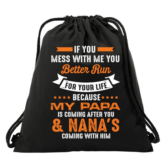 If You Mess With Me My Papa And Nana Is Coming Meaningful Gift Drawstring Bag