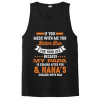 If You Mess With Me My Papa And Nana Is Coming Meaningful Gift PosiCharge Competitor Tank