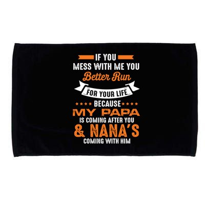 If You Mess With Me My Papa And Nana Is Coming Meaningful Gift Microfiber Hand Towel