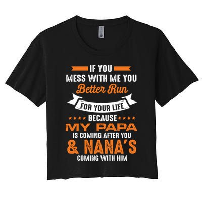 If You Mess With Me My Papa And Nana Is Coming Meaningful Gift Crop Top