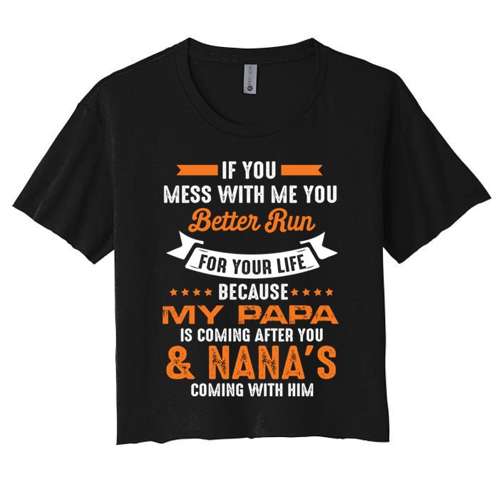 If You Mess With Me My Papa And Nana Is Coming Meaningful Gift Crop Top