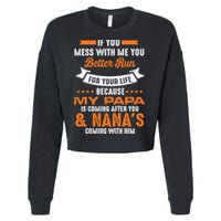 If You Mess With Me My Papa And Nana Is Coming Meaningful Gift Cropped Pullover Crew