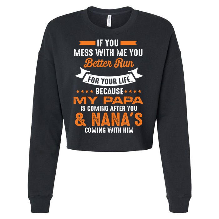 If You Mess With Me My Papa And Nana Is Coming Meaningful Gift Cropped Pullover Crew