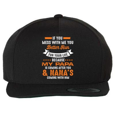 If You Mess With Me My Papa And Nana Is Coming Meaningful Gift Wool Snapback Cap