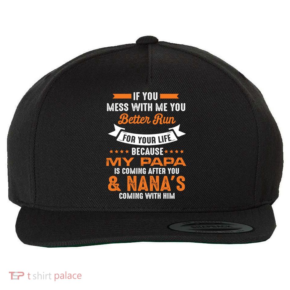 If You Mess With Me My Papa And Nana Is Coming Meaningful Gift Wool Snapback Cap