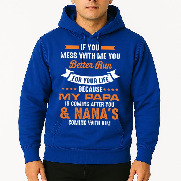If You Mess With Me My Papa And Nana Is Coming Meaningful Gift Hoodie